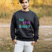 I Put the Stud in Study - Grappig Student Design Trui