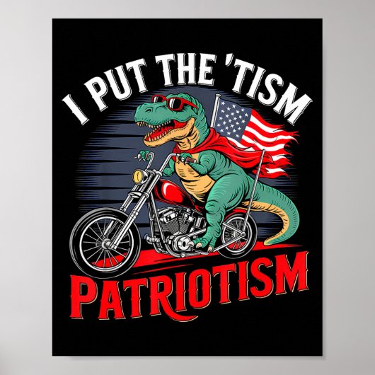 I Put The Tism In Patriotism Motorcycle Dinosaur  Poster (Voorkant)