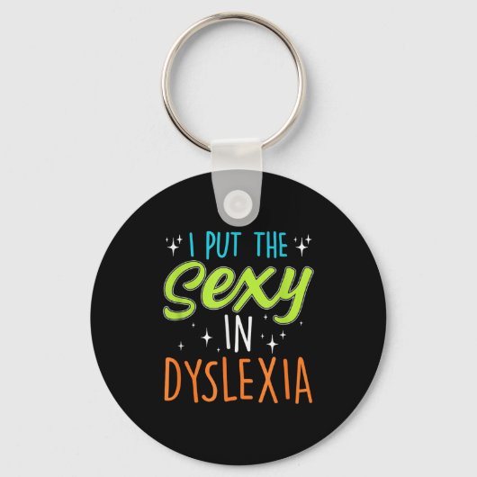 I Put The Y In Dyslexia Funny Dyslexia Pride  Sleutelhanger (Voorkant)