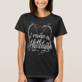 I Raise a Hallelujah Prise and Worship Design T-shirt (Voorkant)