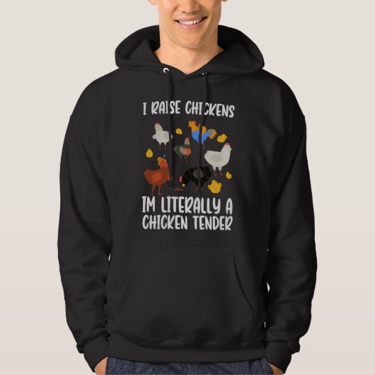 I Raise Chickens Im Literally A Chicken Tender chi Hoodie (Voorkant)