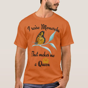 I Raise Monarch Butterflies for Women T-shirt