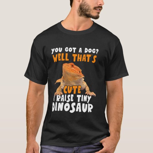 I Raise Tiny Dinosaur Bearded Dragon Pet Eigenaars T-shirt (Voorkant)