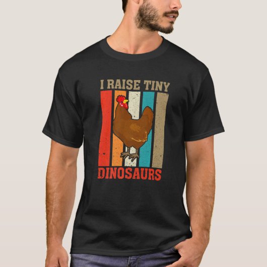 I Raise Tiny Dinosaurs  Chicken Farmer T-shirt (Voorkant)