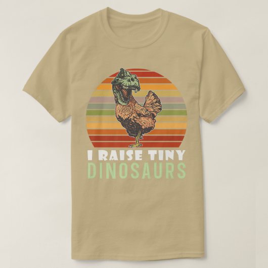 I Raise Tiny Dinosaurs Chicken Farming Farmer T-shirt (Design voorkant)