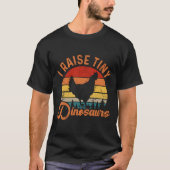 I Raise Tiny Dinosaurs Chicken Joke Farmer T-shirt (Voorkant)