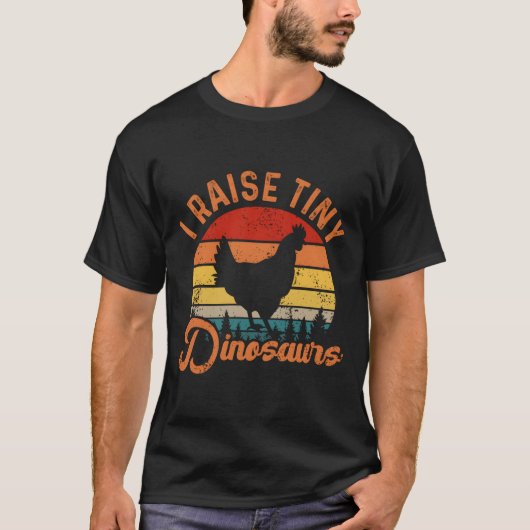 I Raise Tiny Dinosaurs Chicken Joke Farmer T-shirt (Voorkant)