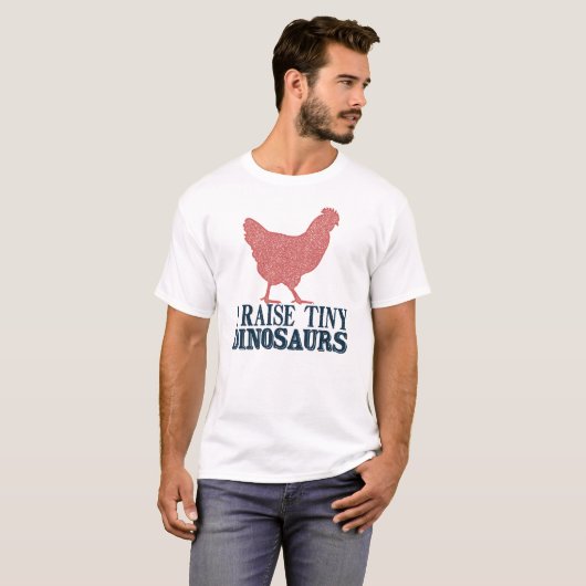 I RAISE TINY DINOSAURS CHICKEN LOVER T-SHIRT (Voorkant volledig)