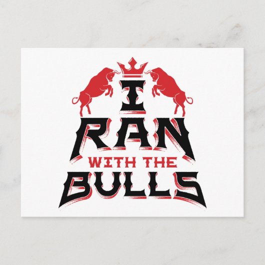 I Ran with the Bulls Pamplona Running the Bulls Briefkaart (Voorkant)