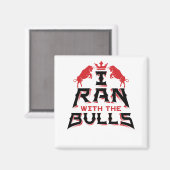 I Ran with the Bulls Pamplona Running the Bulls Magneet (Voorkant / Achterkant)