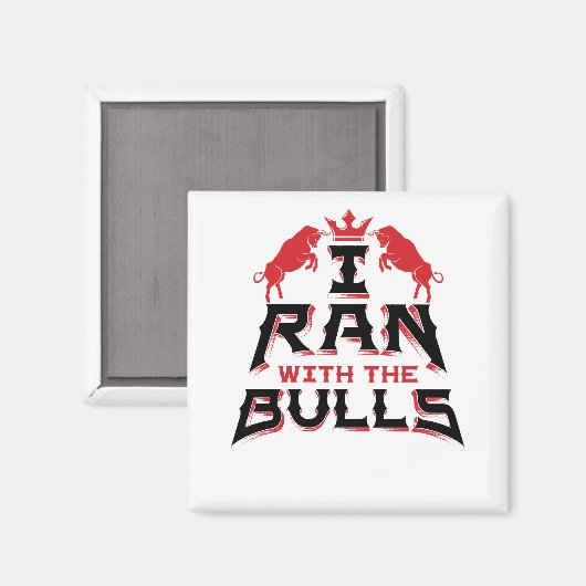 I Ran with the Bulls Pamplona Running the Bulls Magneet (Voorkant / Achterkant)