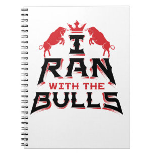 I Ran with the Bulls Pamplona Running the Bulls Notitieboek