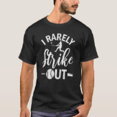 I Rarely Strike Out  Baseball T-shirt (Voorkant)