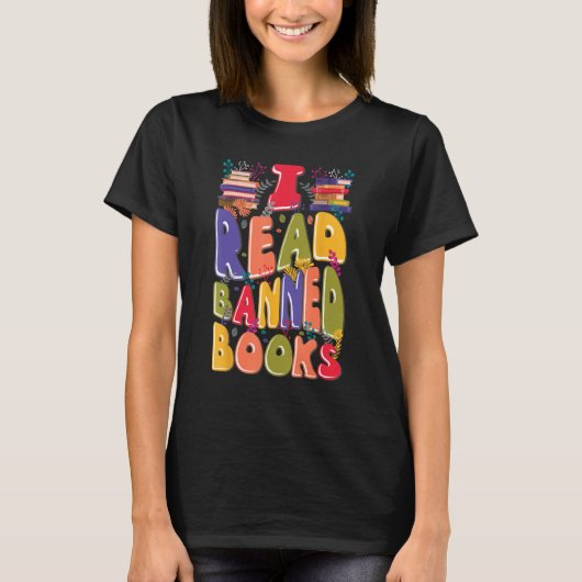 I Read Banned Books Lover Bookworm Librarian Readi T-shirt (Voorkant)