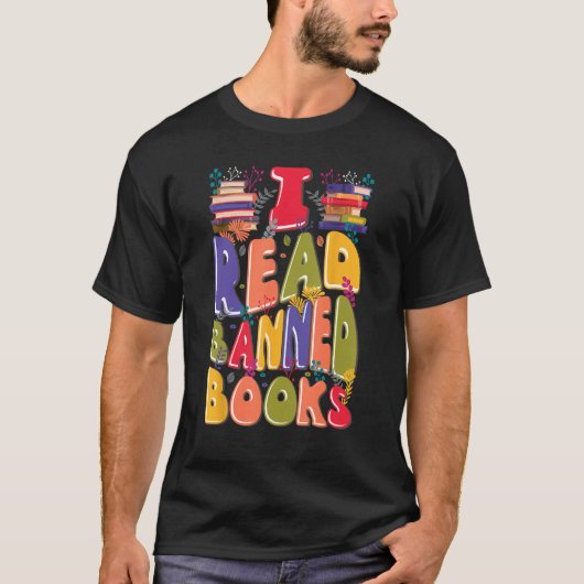 I Read Banned Books Lover Bookworm Librarian Readi T-shirt (Voorkant)