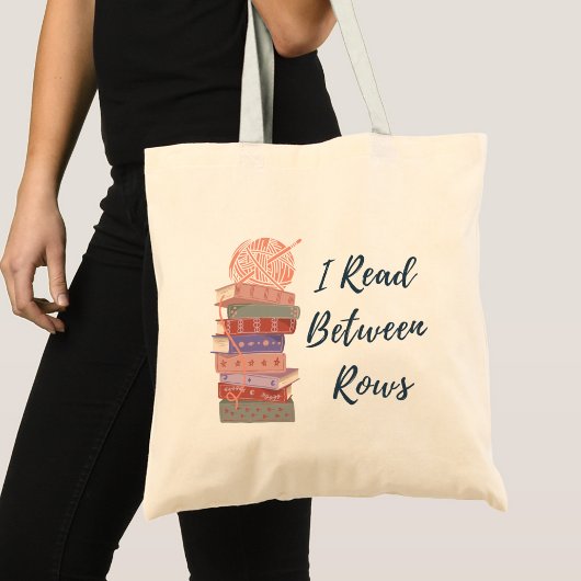 I Read Between Rows Crochet Knitting Book Lover Tote Bag