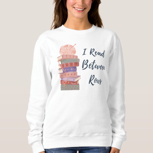 I Read Between Rows Crochet Knitting Book Lover Trui (Voorkant)
