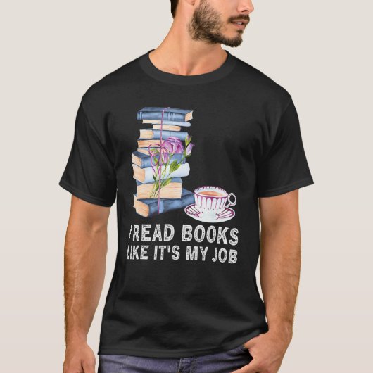 I Read Books Like It s My Job  School Librarian Bo T-shirt (Voorkant)