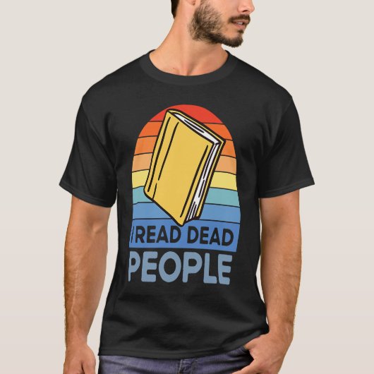 I Read Dead People Book Nerds Reading T-shirt (Voorkant)