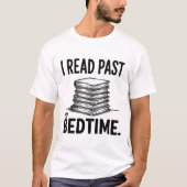 I Read Past My Bedtime – Funny Bookworm T-shirt (Voorkant)
