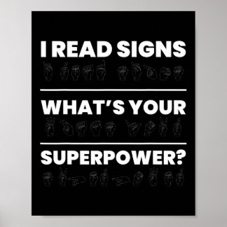 I Read Signs Whats Your Superpower  Poster