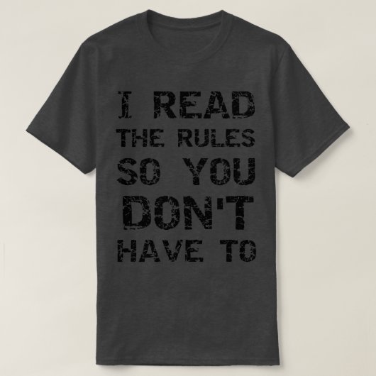 I read the rules so you dont have to t-shirt (Design voorkant)