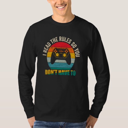 I Read The Rules So You Don't Have to Video Gamer T-shirt (Voorkant)