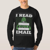 I Read Your E Mail Ethical Hacking White Hat Hacke T-shirt (Voorkant)