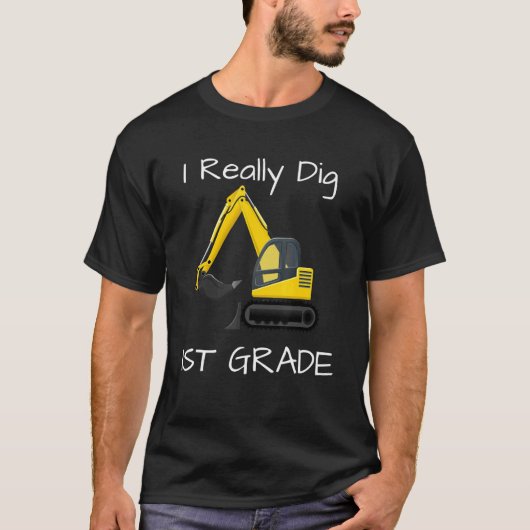I Really Dig 1st Grade Student Teacher Constructio T-shirt (Voorkant)