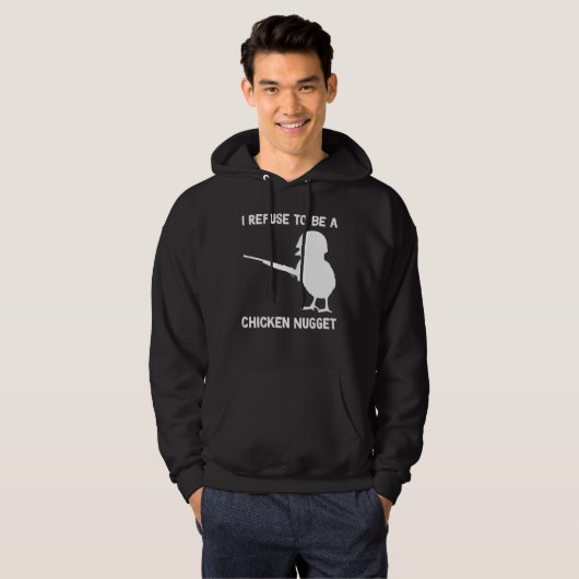 I Refuse to be a Chicken Nugget Hoodie (Voorkant volledig)