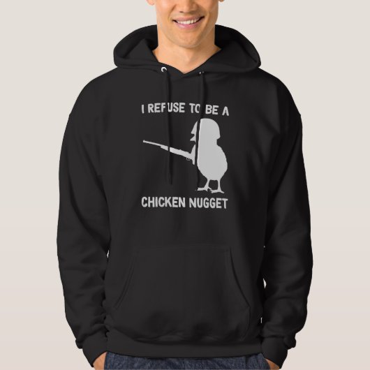 I Refuse to be a Chicken Nugget Hoodie (Voorkant)