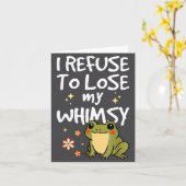 I Refuse To Lose My Whimsy – Cute Frog Quote Funny Kaart (Gele Bloem)