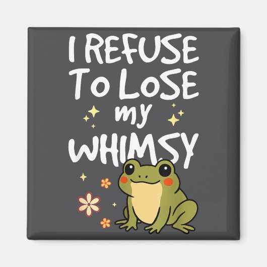 I Refuse To Lose My Whimsy – Cute Frog Quote Funny Magneet (Voorkant)