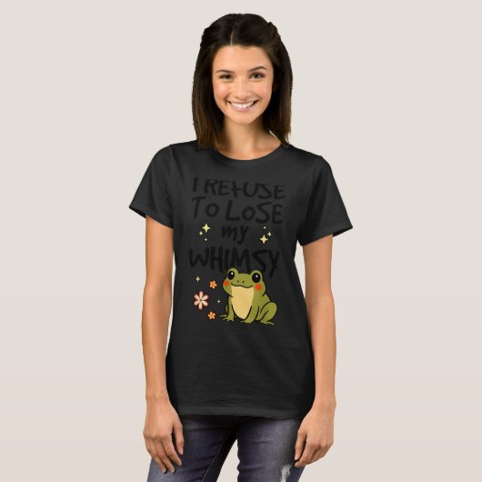 I Refuse To Lose My Whimsy – Cute Frog Quote Funny T-shirt (Voorkant volledig)