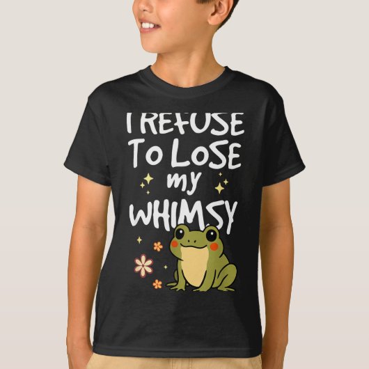 I Refuse To Lose My Whimsy – Cute Frog Quote Funny T-shirt (Voorkant)