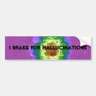 I rem voor hallucinaties bumpersticker