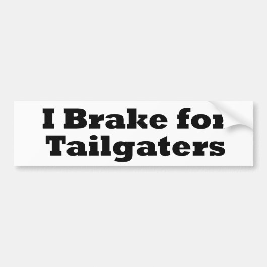 I Rem voor Tailgaters Bumpersticker (Voorkant)