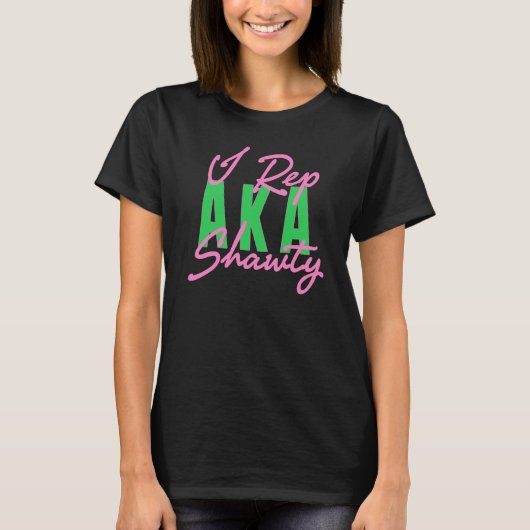 "I Rep AKA Shawty" T-shirt (Voorkant)