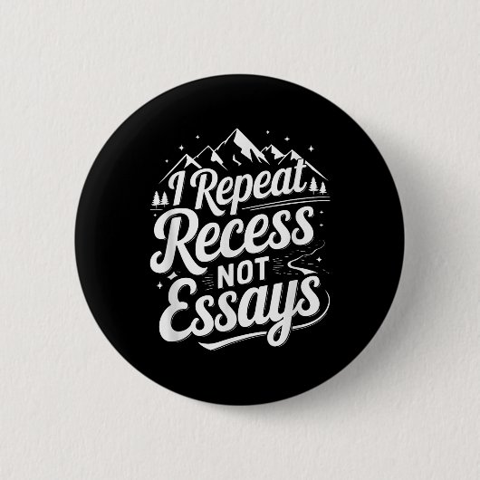 I Repeat Recess Not Essays _1 Ronde Button 5,7 Cm (Voorkant)