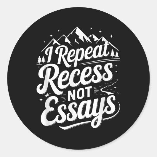 I Repeat Recess Not Essays _1 Ronde Sticker (Voorkant)