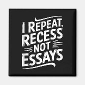 I Repeat Recess Not Essays  Magneet (Voorkant)