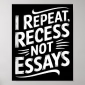 I Repeat Recess Not Essays  Poster (Voorkant)