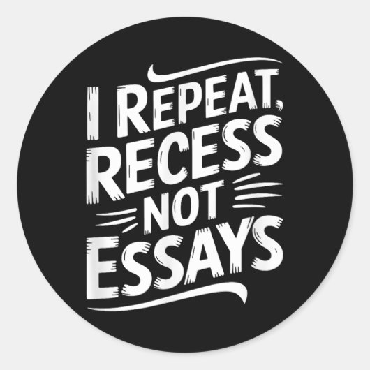 I Repeat Recess Not Essays Ronde Sticker (Voorkant)