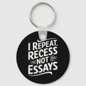I Repeat Recess Not Essays Sleutelhanger (Voorkant)