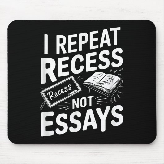 I Repeat Recess Recess Not Essays  Muismat (Voorkant)