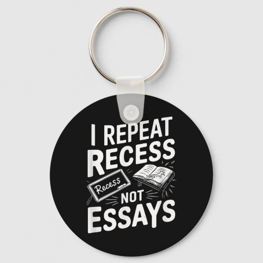 I Repeat Recess Recess Not Essays  Sleutelhanger (Voorkant)
