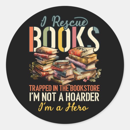 I Rescue Book Traped in Bookstore I_m not A H Ronde Sticker (Voorkant)