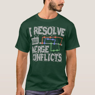 I Resolve Merge Conflicts Grunge T-shirt