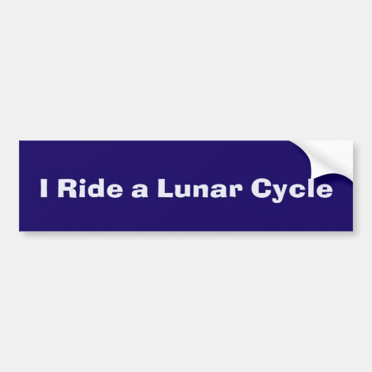 I Ride a Lunar Cycle Bumpersticker (Voorkant)