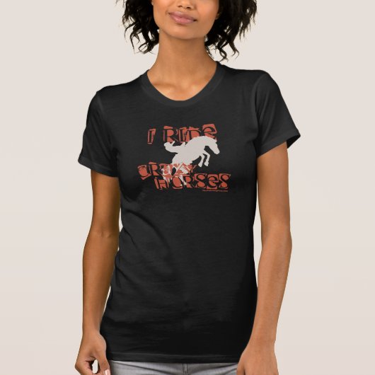 I Ride Crazy Horses T-shirt (Voorkant)